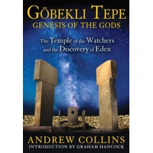 Andrew Collins: Gobekli Tepe: Genesis of the Gods