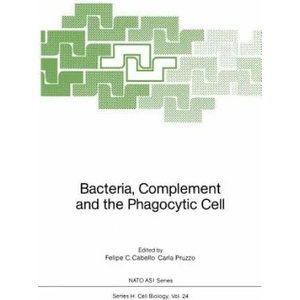 Bacteria, Complement and the Phagocytic Cell | Felipe C. Cabello, Carla Pruzzo (1988)