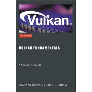 Vulkan Fundamentals | Frahaan Hussain (2023)