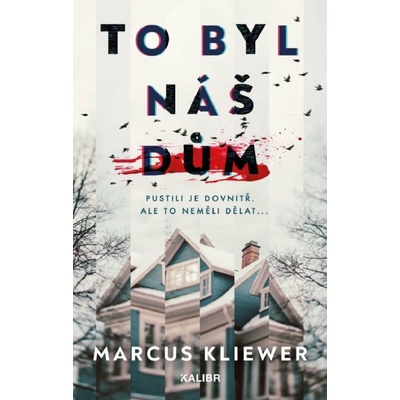 To byl náš dům - Kliewer Marcus