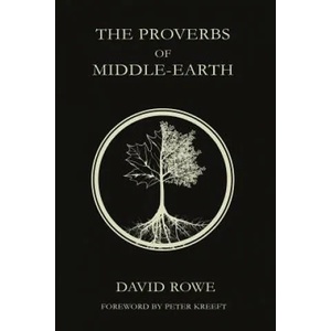 The Proverbs of Middle-earth | David Rowe, Peter Kreeft (ISBN: 9780999591406)