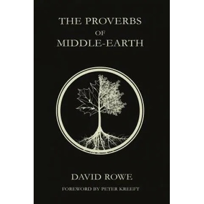 The Proverbs of Middle-earth | David Rowe, Peter Kreeft