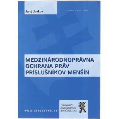 Medzinárodnoprávna ochrana práv príslušníkov menšín - Juraj Jankuv