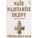 Knihy Naše najstaršie dejiny - Marián Valašík