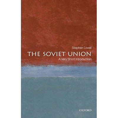 The Soviet Union: A Very Short Introduction Very Short Introductions - S. Lovell