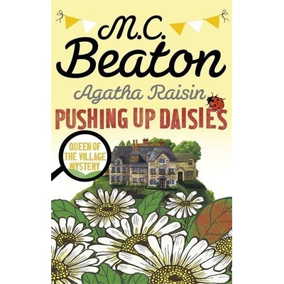 Agatha Raisin: Pushing up Daisies M.C. Beaton