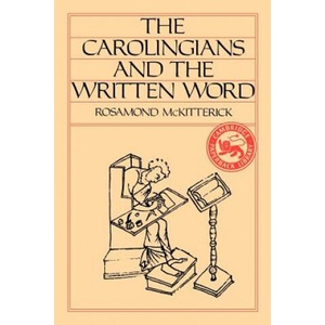 Carolingians and the Written Word (ISBN: 9780521315654)