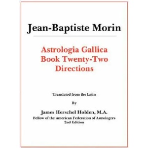 Astrologia Gallica Book 22 | Jean-Baptiste Morin (ISBN: 9780866904254)