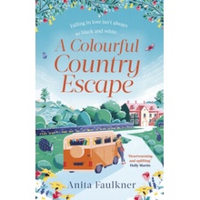 A Colourful Country Escape - Anita Faulkner