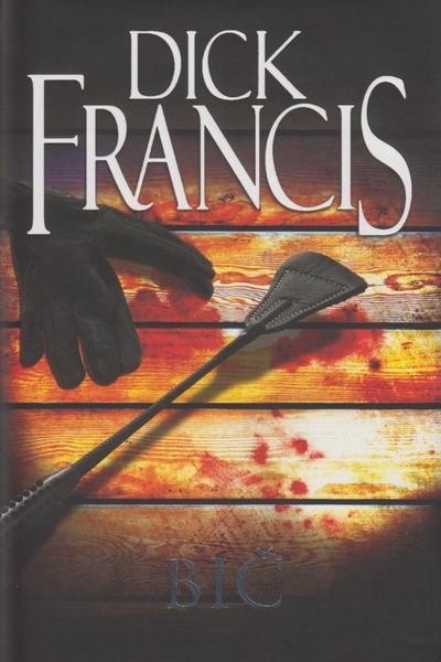 Bič - Dick Francis