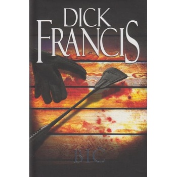 Bič - Dick Francis