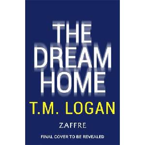 Dream Home | T. M. Logan (ISBN: 9781804181331)