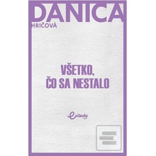 Všetko, čo sa nestalo - Hričová Danica