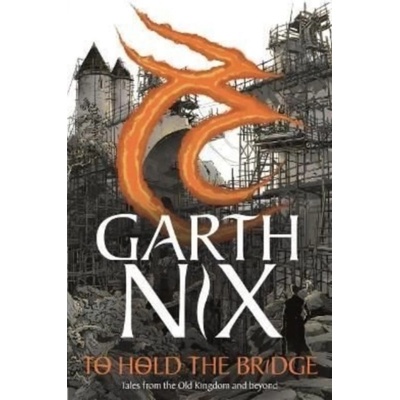 To Hold The Bridge Nix Garth