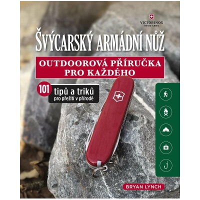 Švýcarský armádní nůž. Outdoorová příručka pro každého - Bryan Lynch – Zboží Mobilmania