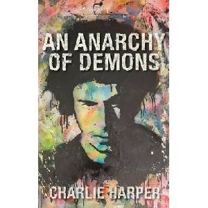 An Anarchy of Demons (Hardback) | Charlie Harper (ISBN: 9781916864733)