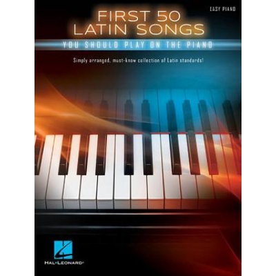First 50 Latin Songs You Should Play on the Piano Hal Leonard Corp Brožovaná