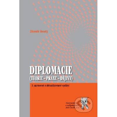Diplomacie Teorie - praxe - dějiny 3. upravené a aktualizované vydání