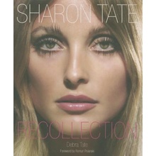 Sharon Tate: Recollection - Debra Tate