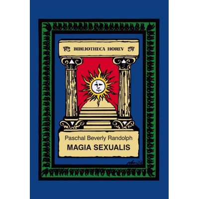 Magia Sexualis - Paschal Beverly Randolph