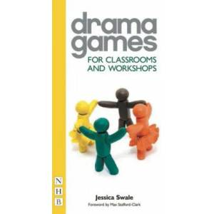 Drama Games for Classrooms and Workshops | Jessica Swale (2009)