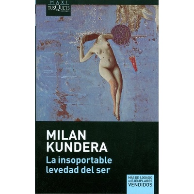 La Insoportable Levedad Del Ser - M. Kundera