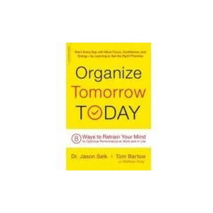 Organize Tomorrow Today | Jason Selk, Matthew Rudy, Tom Bartow (ISBN: 9780738219530)