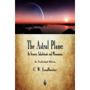 Astral Plane | C W Leadbeater (ISBN: 9781603867856)