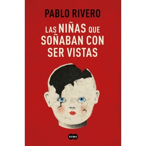 Las niñas que soñaban con ser vistas | PABLO RIVERO (2021)