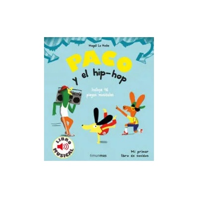 Paco y el hip-hop. Libro musical | MAGALI LE HUCHE