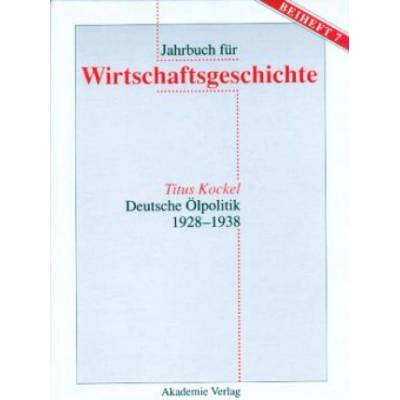Deutsche OElpolitik 1928-1938 | Titus Kockel