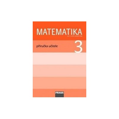 Matematika 3 pro ZŠ příručka učitele