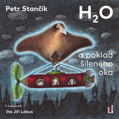 H2O a poklad šíleného oka - Petr Stančík - Čte Jiří Lábus
