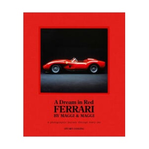 Dream in Red - Ferrari by Maggi & Maggi (ISBN: 9781802794830)