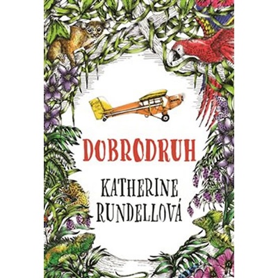 Dobrodruh - Katherine Rundell