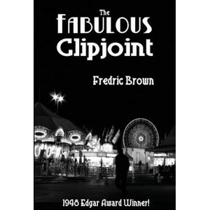 Fabulous Clipjoint | Fredric Brown (ISBN: 9781617209888)