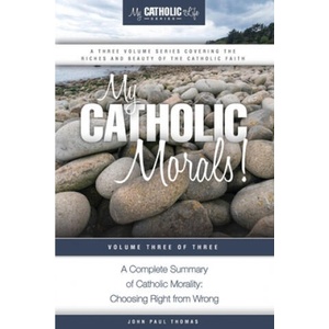 My Catholic Morals! | John Paul Thomas (ISBN: 9780692528198)