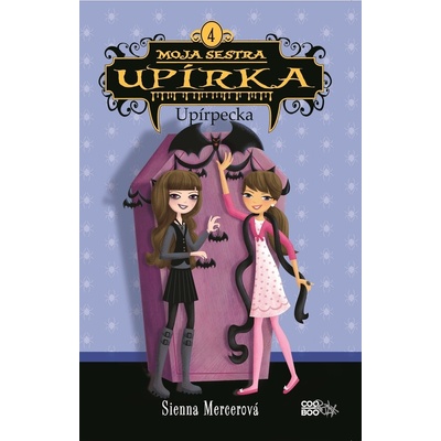 Moja sestra upírka 4: Upírpecka - Sienna Mercer