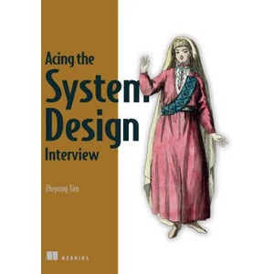 Acing the System Design Interview | Tan, Zhiyong (ISBN: 9781633439108)