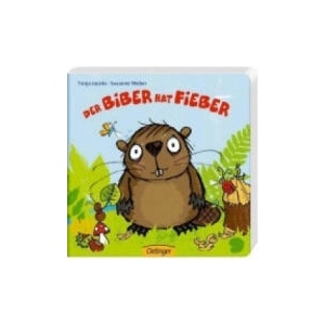 Der Biber hat Fieber | Susanne Weber, Tanja Jacobs (ISBN: 9783789178801)