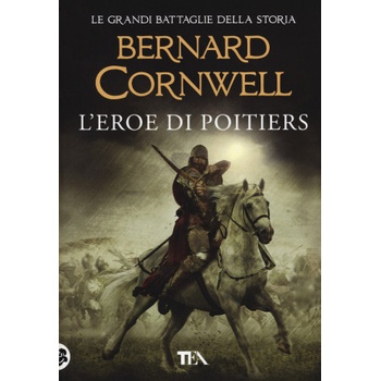 eroe di Poitiers | Bernard Cornwell