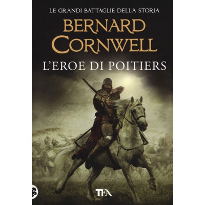 eroe di Poitiers | Bernard Cornwell