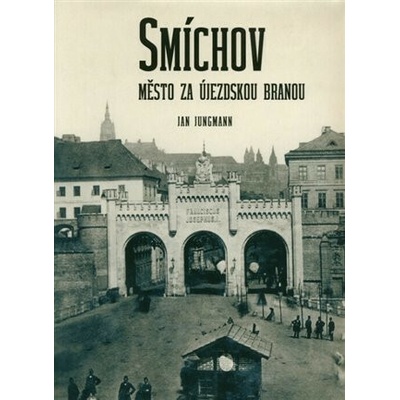Smíchov. Město za Újezdskou branou