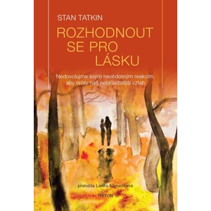 Rozhodnout se pro lásku | Stan Tatkin (2022)