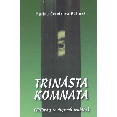 Trinásta komnata - Marína Čeretková-Gállová