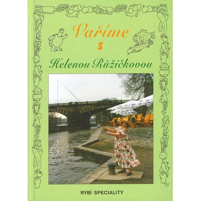 Vaříme s H.Růžičkovou /rybí -- rybí speciality - Helena Růžičková