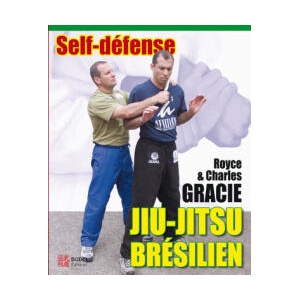 Jiu-jitsu brésilien : Self défense | GRACIE (ISBN: 9782846170451)