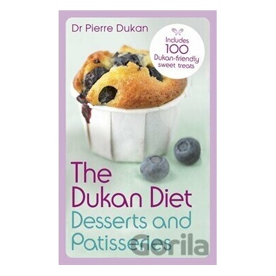 The Dukan Diet Desserts and Pastries - Pierre Dukan