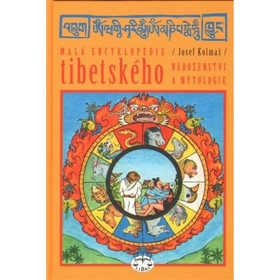 Malá encyklopedie tibetského náboženství a mytologie - Kolmaš, Josef, Vázaná
