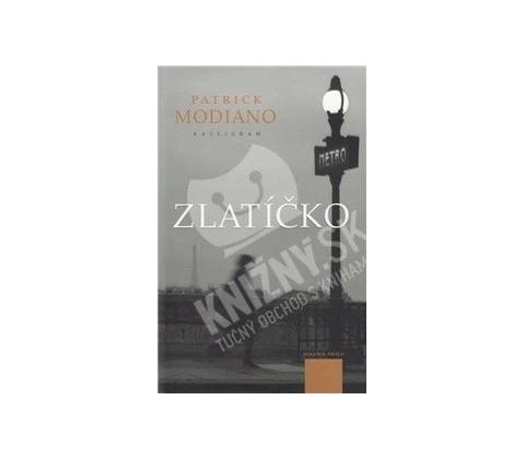 Patrick Modiano - Zlatíčko